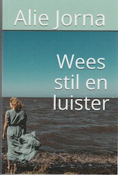 Wees stil en luister - Alie Jorna (ISBN 9789492632166)