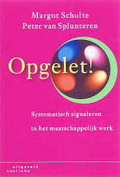 Opgelet! - M. Scholte, P. van Splunteren (ISBN 9789046900529)