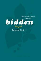 Het kleine boek van het bidden - A. Grün, Anselm Grün (ISBN 9789059951518)