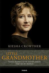 Little grandmother - Kiesha Crowther (ISBN 9789000310852)