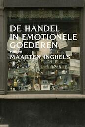 De handel in emotionele goederen - Maarten Inghels (ISBN 9789085424154)