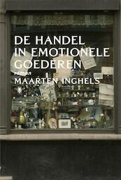 De handel in emotionele goederen - Maarten Inghels (ISBN 9789460422003)