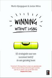 Winning without losing - Martin Bjergegaard, Jordan Milne (ISBN 9789461561121)