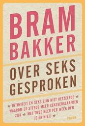 Over seks gesproken - Bram Bakker (ISBN 9789057596254)