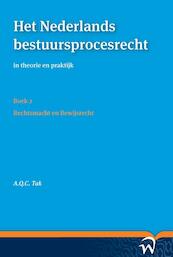 Het Nederlands bestuursprocesrecht in theorie en praktijk (set a vier delen) Deel I: Procesrechtelijk organisatierecht en materieel procesrecht - A.Q.C. Tak (ISBN 9789462401112)