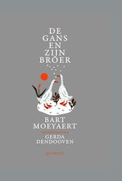 De gans en zijn broer - Bart Moeyaert (ISBN 9789045117232)