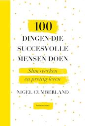 100 dingen die succesvolle mensen doen - Nigel Cumberland (ISBN 9789047010807)