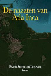 De nazaten van Atla Inca - Ewout Storm van Leeuwen (ISBN 9789072475602)