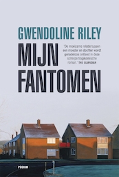 Mijn fantomen - Gwendoline Riley (ISBN 9789463810968)