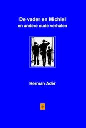 De vader en Michiel en andere oude verhalen - Herman Ader (ISBN 9789079418114)