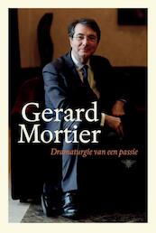 Dramaturgie van een passie - Gerard Mortier (ISBN 9789085425885)