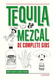 Tequila, mezcal & pisco - Isabel Boons, Kobe Desmet (ISBN 9789401426954)