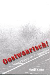 Oostwaartsch! - Martin Koster (ISBN 9789065094070)