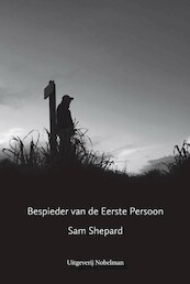 Bespieder van de Eerste Persoon - Sam Shepard (ISBN 9789491737374)