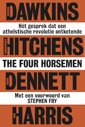 The Four Horsemen - Richard Dawkins, Daniel Dennett, Sam Harris, Christopher Hitchens (ISBN 9789492493767)