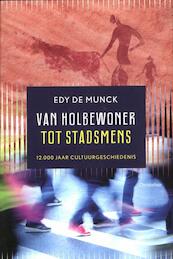 Van holbewoner tot stadsmens - Edy de Munck (ISBN 9789060386620)