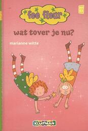 Fee Fleur. Wat tover je nu ? - Marianne Witte (ISBN 9789020680836)