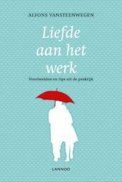 Liefde aan het werk - Alfons Vansteenwegen (ISBN 9789401416078)