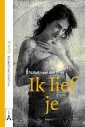 Ik lief je - Elizabeth van den Dries (ISBN 9789492179050)
