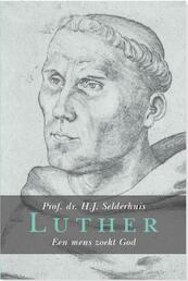 Luther, een mens zoekt God - H.J. Selderhuis (ISBN 9789462786424)