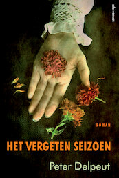 Het vergeten seizoen - Peter Delpeut (ISBN 9789025449452)