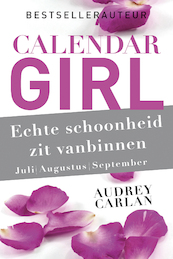 Echte schoonheid zit vanbinnen - juli/augustus/september - Audrey Carlan (ISBN 9789022578407)