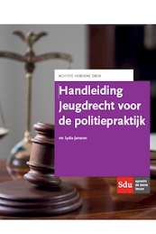 Handleiding Jeugdrecht voor de politiepraktijk. - Lydia Janssen (ISBN 9789012403658)