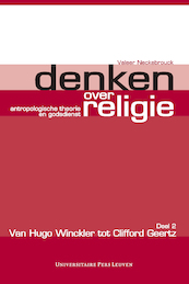 Denken over religie. Deel II Van Hugo Winckler tot Clifford Geertz - Valeer Neckebrouck (ISBN 9789461664358)