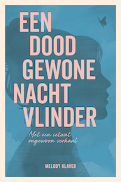 Een doodgewone nachtvlinder - Melody Klaver (ISBN 9789085677642)