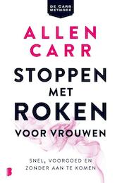 Stoppen met roken voor vrouwen - Allen Carr (ISBN 9789049201265)