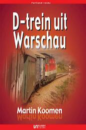 D-trein Uit Warschau - Martin Koomen (ISBN 9789491259333)