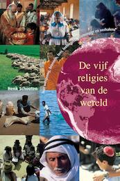 De vijf religies van de wereld - Henk Schouten (ISBN 9789025970734)