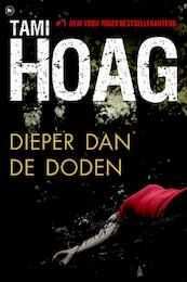 Dieper dan de doden - Tami Hoag (ISBN 9789044334302)