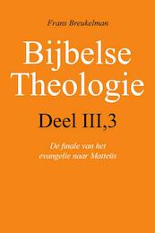 Bijbelse Theologie III/3 - Frans Hendrik Breukelman (ISBN 9789043515474)