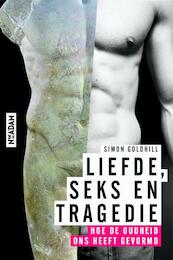 Liefde , seks en tragedie - Simon Goldhill (ISBN 9789046813119)