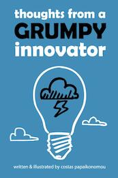 Thoughts from a grumpy innovator - Costas Papaikonomou (ISBN 9789081880022)