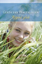 Rijpend geluk - Gerda van Wageningen (ISBN 9789059777859)