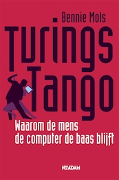Turing s tango - Bennie Mols (ISBN 9789046812389)