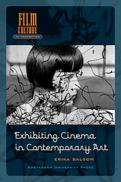 Exhibiting cinema in contemporary art - Erika Balsom (ISBN 9789089644718)