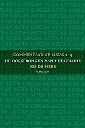 Commentaar op Lucas 1-4 1 - Jos de Heer (ISBN 9789490708610)