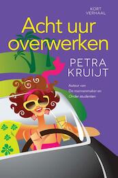 Acht uur overwerken - Petra Kruijt (ISBN 9789401901819)