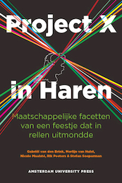 Project X in Haren - Gabriël van den Brink, Merlijn van Hulst, Nicole Maalste, Rik Peeters, Stefan Soeperman (ISBN 9789048519927)