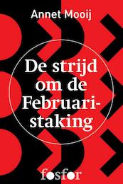 De strijd om de Februaristaking - Annet Mooij (ISBN 9789462251083)