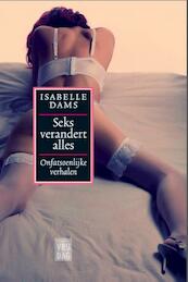 Seks verandert alles - Isabelle Dams (ISBN 9789460012761)