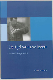 De tijd van uw leven - Ron Witjas (ISBN 9789070512422)