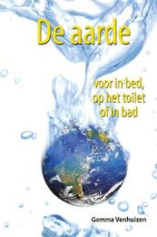 De aarde voor in bed, op het toilet of in bad - Gemma Venhuizen (ISBN 9789045317380)
