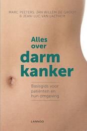 Alles over darmkanker - Marc Peeters, Jan Willem de Groot, Jean-Luc Van Laethem (ISBN 9789401425469)