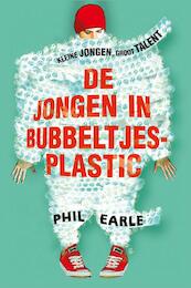De jongen in bubbeltjes-plastic - Phil Earle (ISBN 9789026621185)