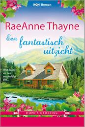 Een fantastisch uitzicht - Raeanne Thayne (ISBN 9789402512908)