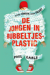 De jongen in bubbeltjesplastic - Phil Earle (ISBN 9789026621192)